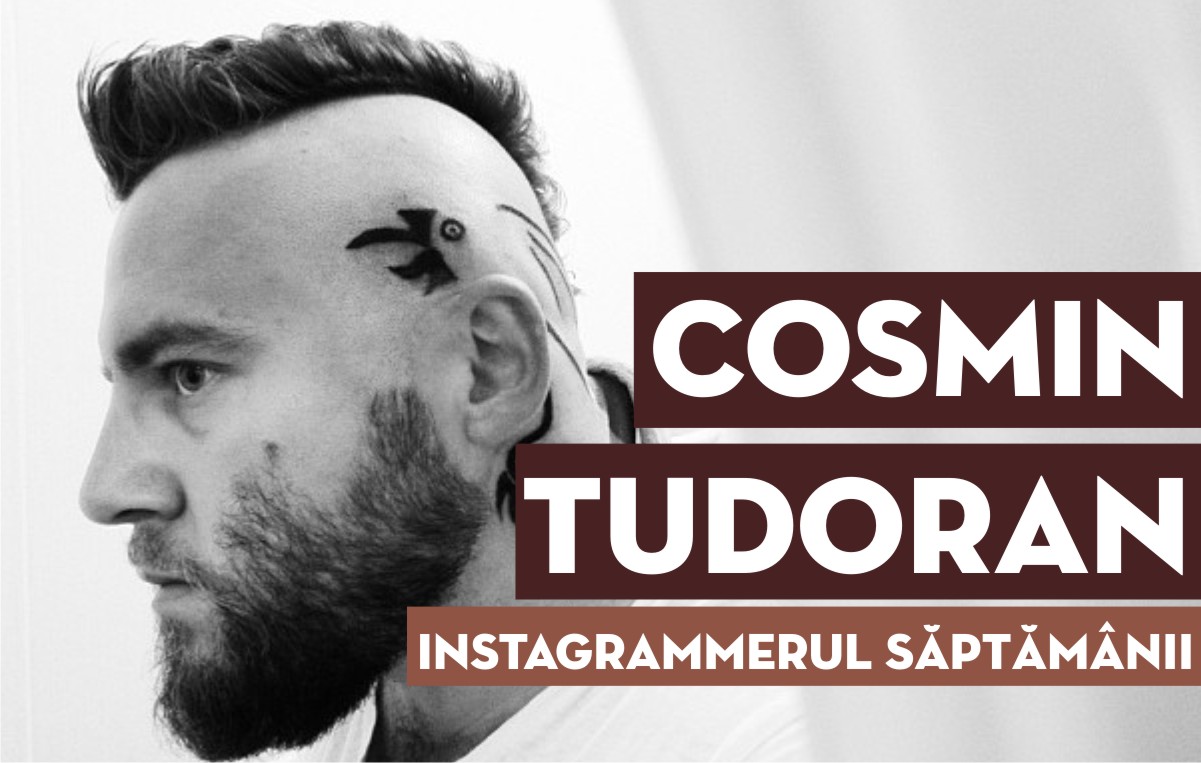 Instagrammerul săptămânii – Cosmin Tudoran