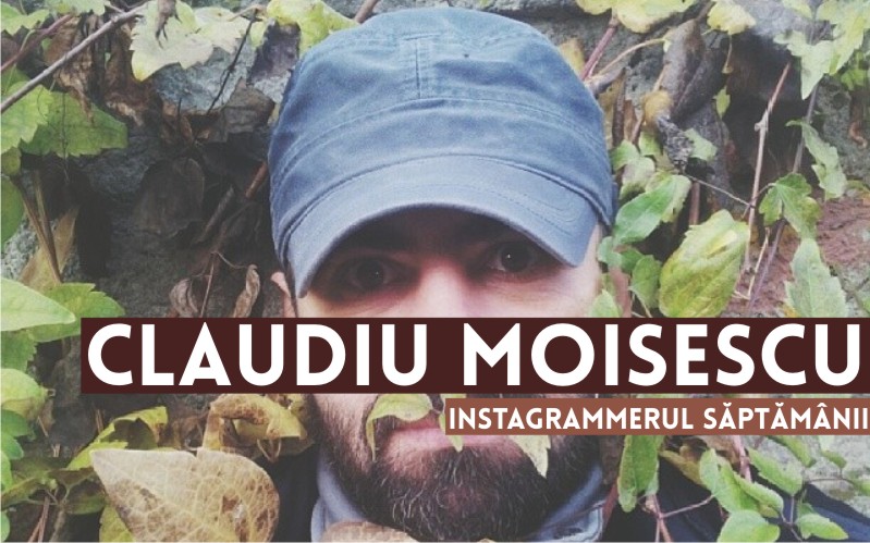 Instagrammerul Săptămânii: Claudiu Moisescu