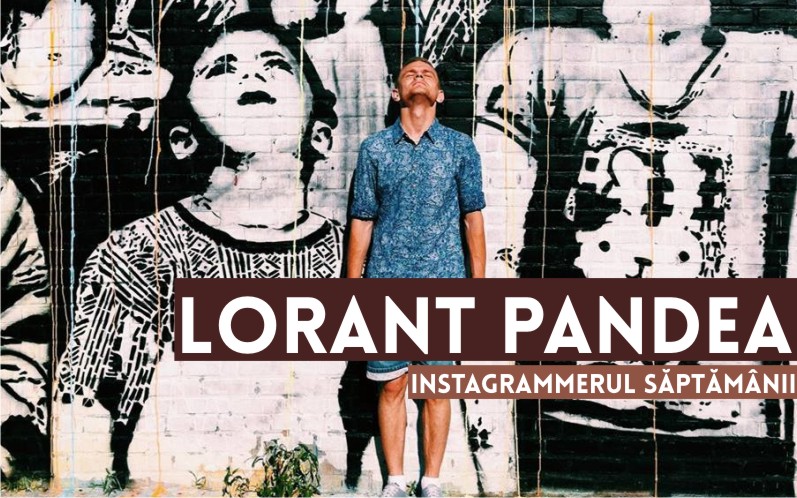 Instagrammerul Săptămânii: Lorant Pandea