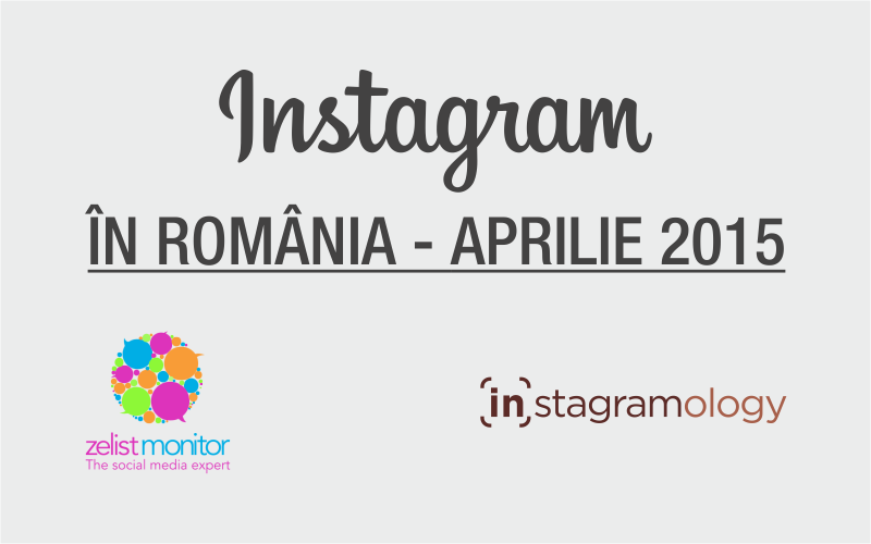 Statistici Instagram in Romania – Aprilie 2015