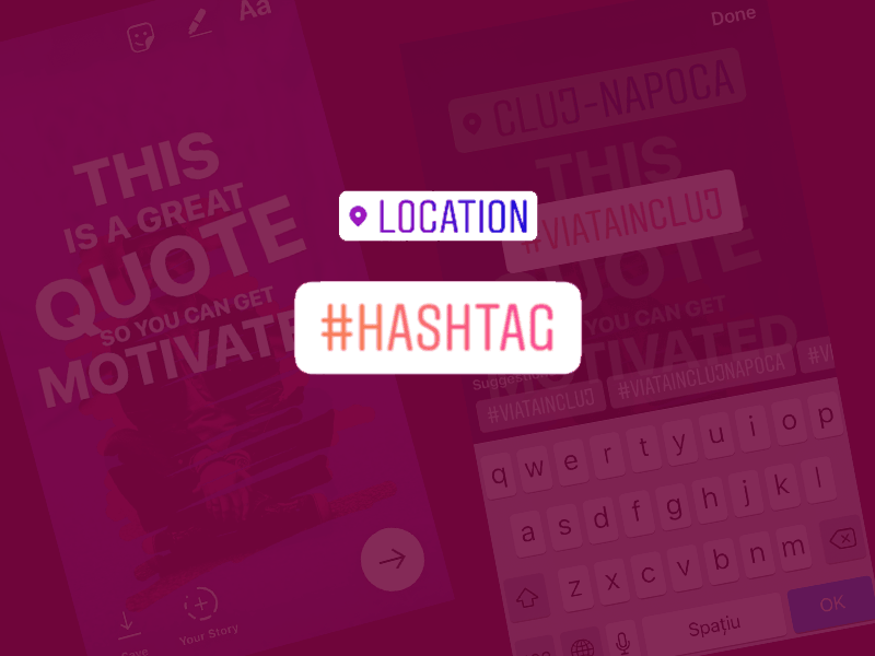 Cum sa folosim geolocation tags si hashtaguri in Stories